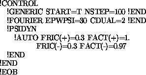 \begin{figure}\begin{small}
\begin{tex2html_preform}\begin{verbatim}!CONTROL
!G...
...=0.97
!END
!END
!EOB\end{verbatim}\end{tex2html_preform}\end{small}\end{figure}