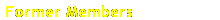 Former Members